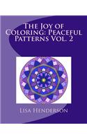 Joy of Coloring: Peaceful Patterns Vol. 2: Adult Coloring for Relaxation and Stress Relief