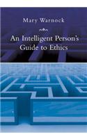 Intelligent Person's Guide to Ethics