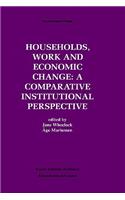Households, Work and Economic Change: A Comparative Institutional Perspective