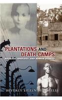 Plantations and Death Camps