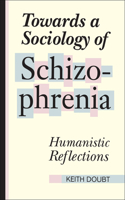 Towards a Sociology of Schizophrenia