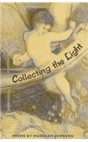 Collecting the Light: Poems