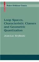 Loop Spaces, Characteristic Classes and Geometric Quantization: (Modern Birkhauser Classics)