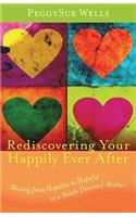 Rediscovering Your Happily Ever After – Moving from Hopeless to Hopeful as a Newly Divorced Mother