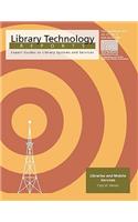 Libraries and Mobile Services (Library Technology Reports) (Library Technology Reports