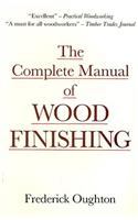 The Complete Manual of Wood Finishing