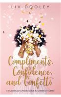 Compliments, Confidence, and Confetti