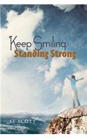 Keep Smiling, Standing Strong