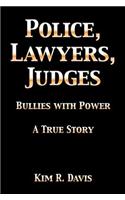 Police, Lawyers, and Judges