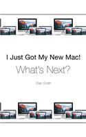 I Just Got My New Mac! What's Next?