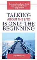 Talking About the End Is Only the Beginning