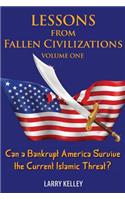 Lessons from Fallen Civilizations: Can a Bankrupt America Survive the Current Islamic Threat?