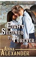 Eight Seconds to Forever
