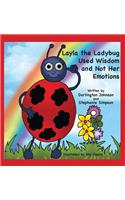 Layla the Ladybug Used Wisdom and Not Her Emotions