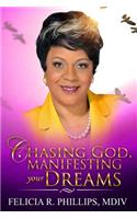 Chasing God, Manifesting Your Dreams