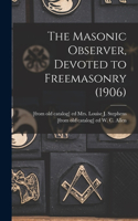 Masonic Observer, Devoted to Freemasonry (1906)