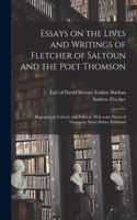 Essays on the Lives and Writings of Fletcher of Saltoun and the Poet Thomson