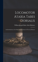 Locomotor Ataxia Tabes Dorsalis