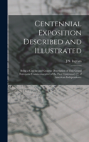 Centennial Exposition Described and Illustrated