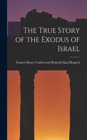 True Story of the Exodus of Israel