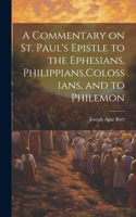 Commentary on St. Paul's Epistle to the Ephesians, Philippians, Colossians, and to Philemon