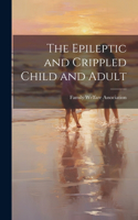 Epileptic and Crippled Child and Adult