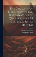 Geology of Bridlington Bay. (Explanation of Quartersheet 94 N. E.) (New Series Sheet 65)