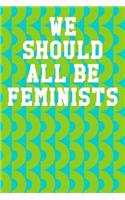 We Should All Be Feminists