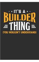 It's A Builder Thing You Wouldn't Understand