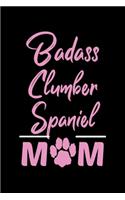 Badass Clumber Spaniel Mom