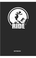 Ride Notebook: Snowboarding Book for Beginners (6x9 inches) with Blank Pages ideal as a Winter Sports Journal. Perfect as a Snowboard Mountain Track NoteBook or Sk