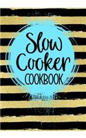 Slow Cooker Cookbook: Blank Recipe Book to Write in Cookbook Organizer
