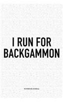 I Run for Backgammon
