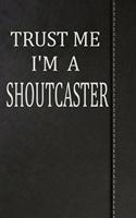 Trust Me I'm a Shoutcaster: Isometric Dot Paper Drawing Notebook 120 Pages 6x9