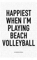 Happiest When I'm Playing Beach Volleyball