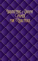 Isometric Graph Paper for Quilters: Easiest Way to Plan and Create Your Next 75+ Quilting Projects