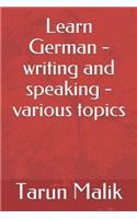 Learn German - writing and speaking - various topics