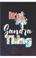It's Sandra Thing: First Name Funny Sayings Personalized Customized Names Women Girl Mother's day Gift Notebook Journal