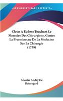 Cleon A Eudoxe Touchant Le Memoire Des Chirurgiens, Contre La Preeminecne De La Medecine Sur La Chirurgie (1739)