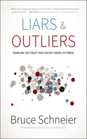 Liars and Outliers: Enabling the Trust that Societ y Needs to Thrive
