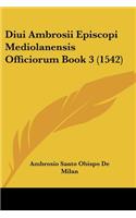 Diui Ambrosii Episcopi Mediolanensis Officiorum Book 3 (1542)