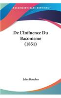 De L'Influence Du Baconisme (1851): (French)