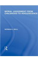 Moral Judgement from Childhood to Adolescence (International Library of the Philosophy of Education Volume 5)