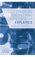 Financial Engineering with Copulas Explained