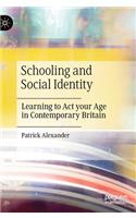 Schooling and Social Identity: Learning to ACT Your Age in Contemporary Britain