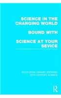 Science in the Changing World bound with Science at Your Service