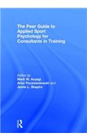 The Peer Guide to Applied Sport Psychology for Consultants in Training