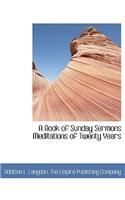 A Book of Sunday Sermons Meditations of Twenty Years