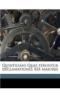 Quintiliani Quae Feruntur Declamationes XIX Maiores