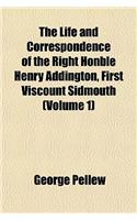 The Life and Correspondence of the Right Honble Henry Addington, First Viscount Sidmouth (Volume 1): (English)